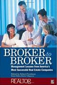 Broker to Broker: Management Lessons From America's Most Successful Real Estate Companies